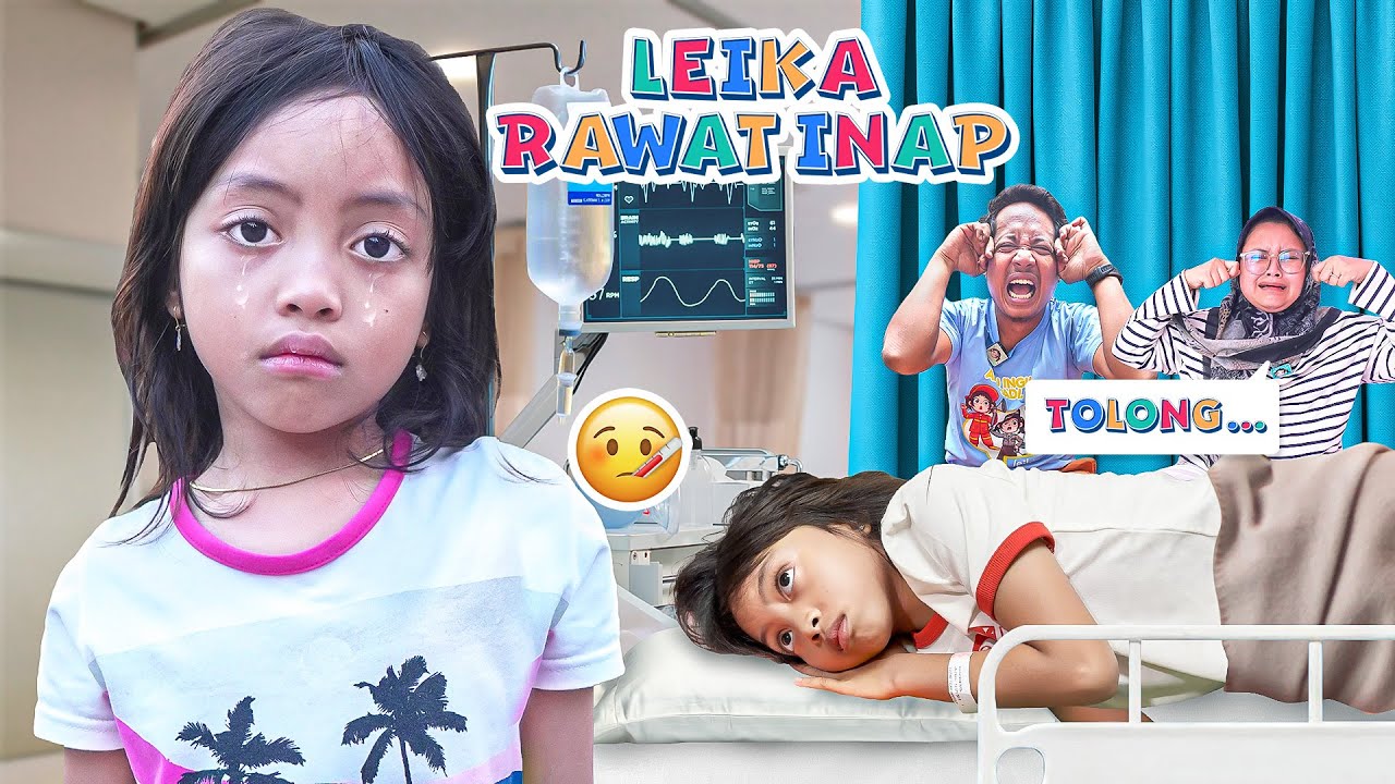 PERTAMA KALI LEIKA SAKIT DIRAWAT DI RUMAH SAKIT 😭DOAIN LEIKA CEPAT SEMBUH YA