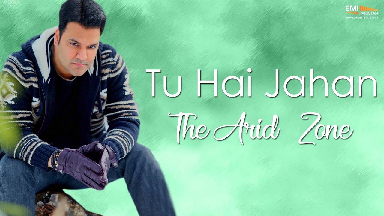 Too Hai Jahan  - The Arid Zone (Yasir Akhtar) | @EMIPakistanOfficial