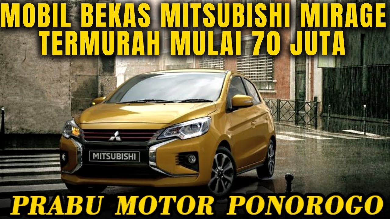 Prabu motor ponorogo terbaru update gudang mitsubishi mirage harga mulai 70 an juta