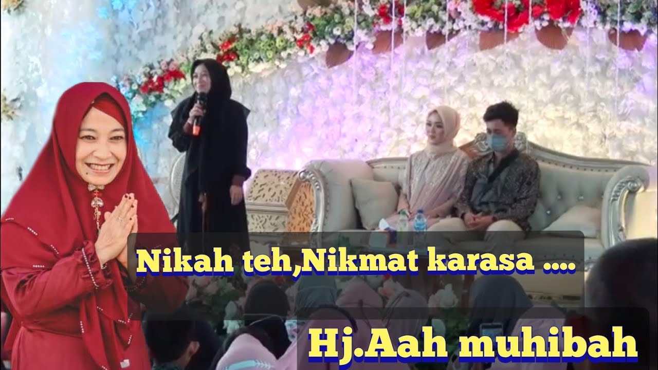 Hj.Aah Muhibah.nikah.nikmat karaos haneut.. hehhe