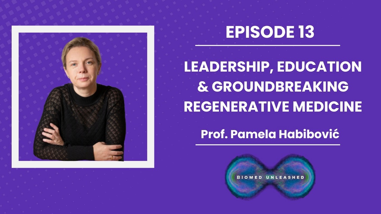 Leadership, Education & Groundbreaking Regenerative Medicine – Prof. Pamela Habibović