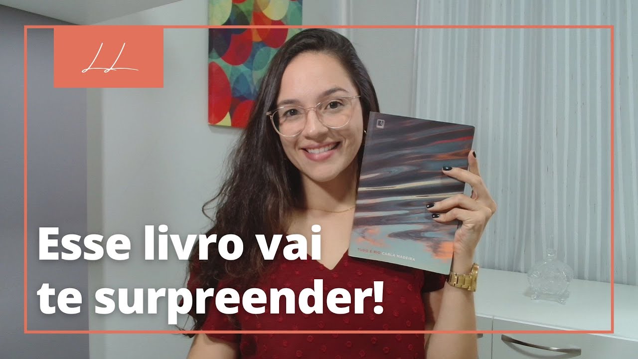 TUDO É RIO, de Carla Madeira (com spoilers) | Psicóloga Letícia Lira de Souza