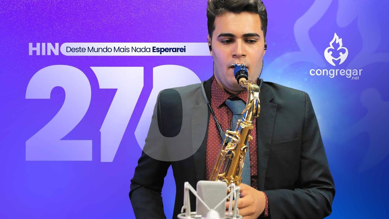 Hino 270 CCB - Deste Mundo Mais Nada Esperarei | Pedro Lucena (Sax Tenor TOKAI TST-200L)