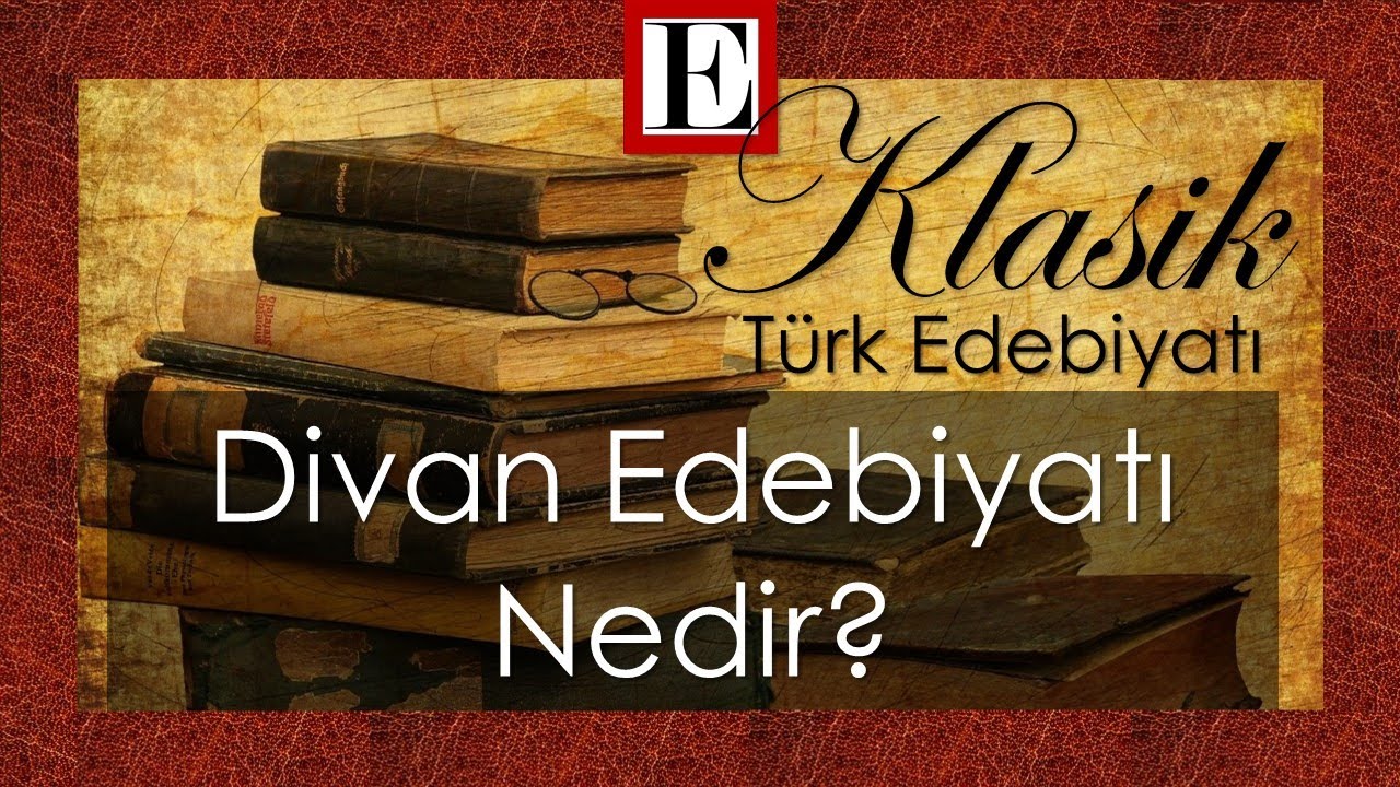 Divan Edebiyatı Nedir, Adlandırma Sorunu, Klasik Türk Edebiyatı #1