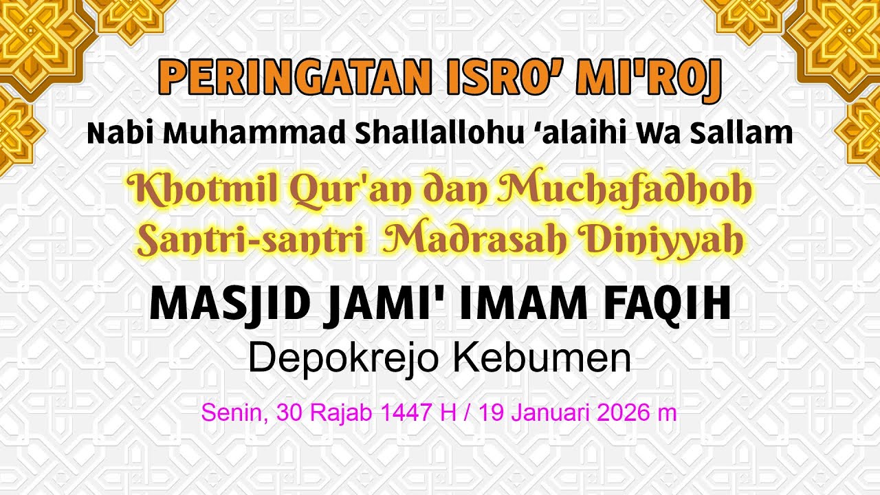 Live Peringatan Isro' Mi'raj dan Khotmil Qur'an Masjid Jami' Imam Faqih Depokrejo Kebumen