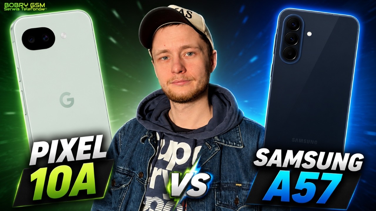 Google Pixel 10a vs Samsung A57 - kt&oacute;ry lepszy?