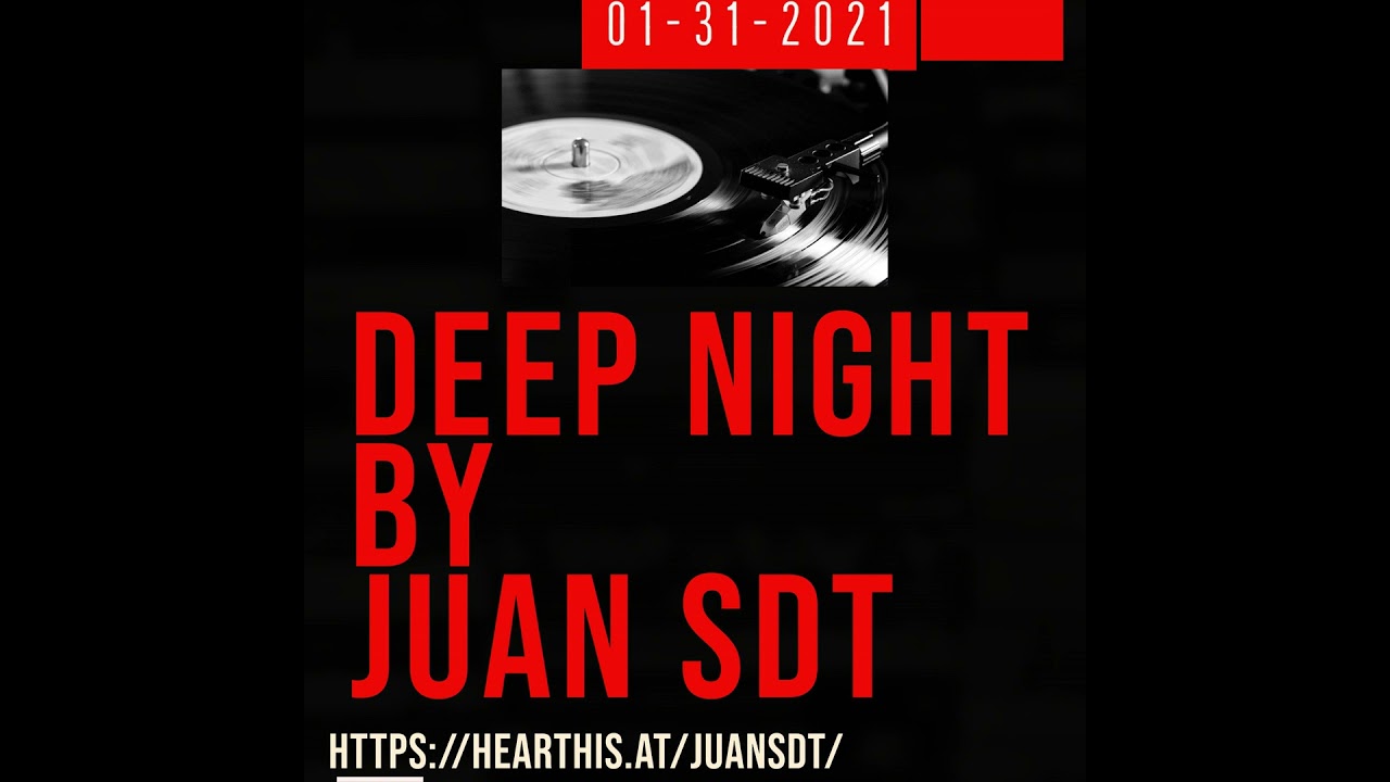 Juan SDT@Deep Night part.1 01-31-2021