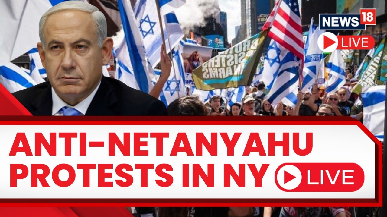 Netanyahu Protest LIVE | Hundreds Protest Overhaul In New York As Netanyahu Meets With World Leaders