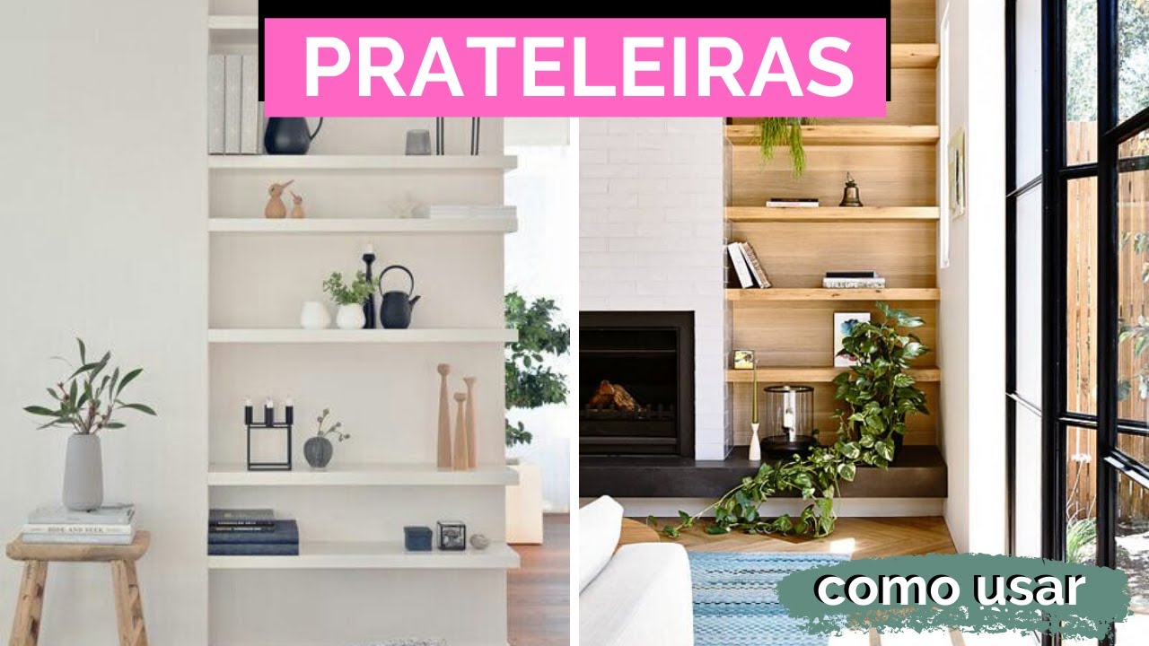 COMO USAR PRATELEIRAS NA ORGANIZA&Ccedil;&Atilde;O DA SUA CASA
