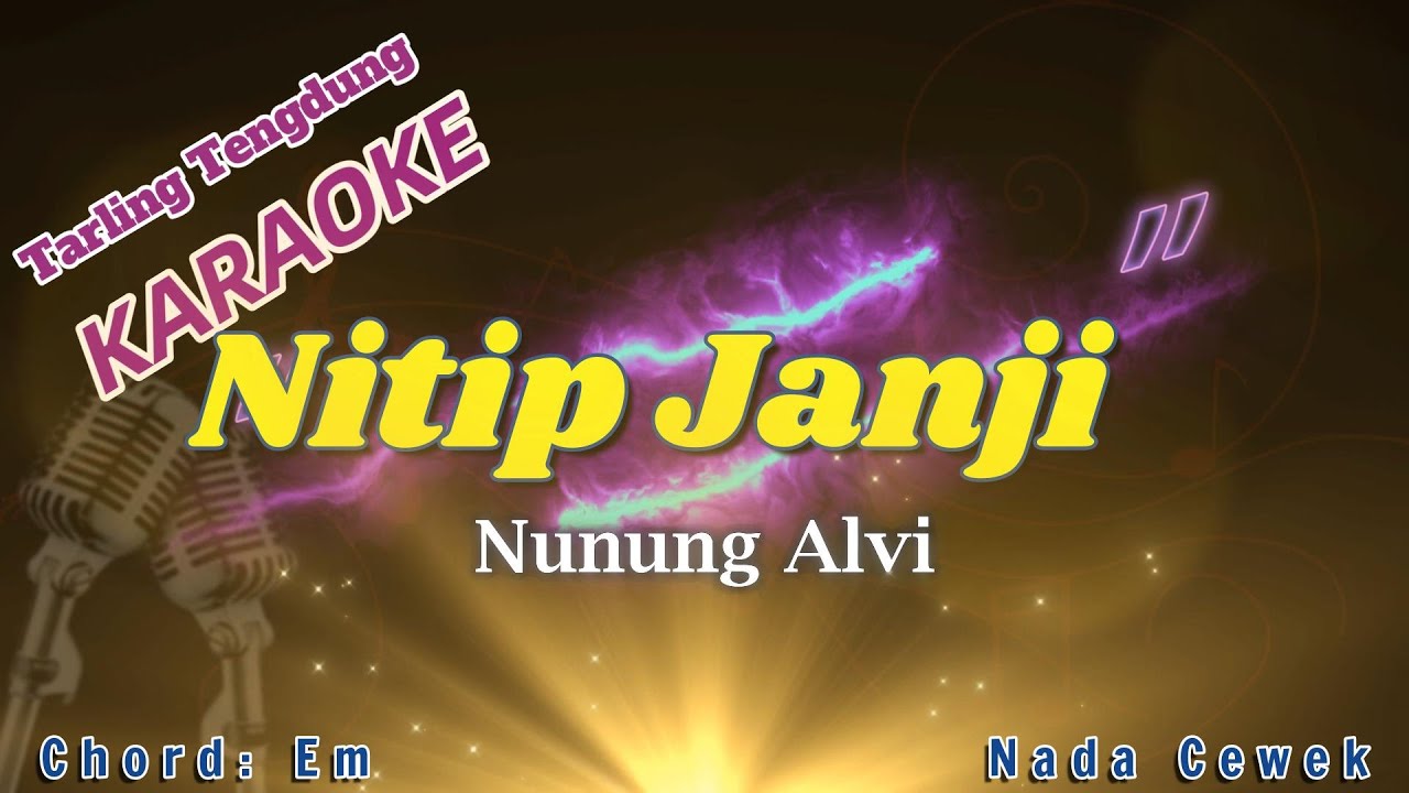NITIP JANJI~NUNUNG ALVI~KARAOKE TARLING TENDUNG NADA CEWEK