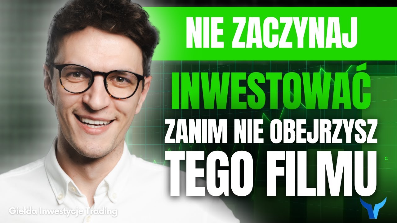 Wszystko co musisz wiedzieć zanim zaczniesz inwestować