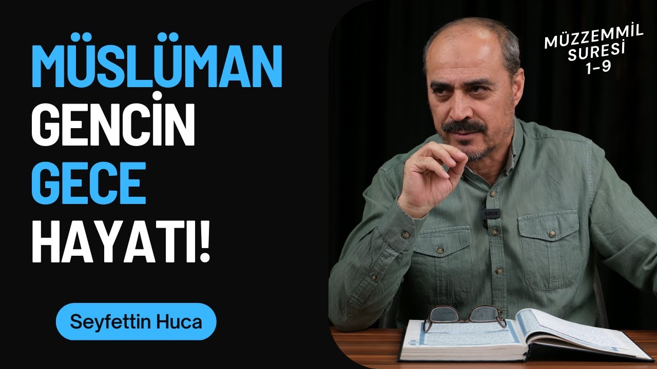 Müzzemmil Suresi 1-9. Ayetler - Seyfettin Huca - Tefsir&Yorum B08