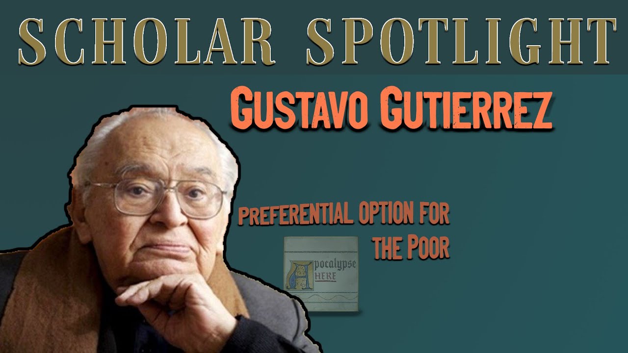 Preferential Option for the Poor / Scholar Spotlight Gustavo Gutiérrez