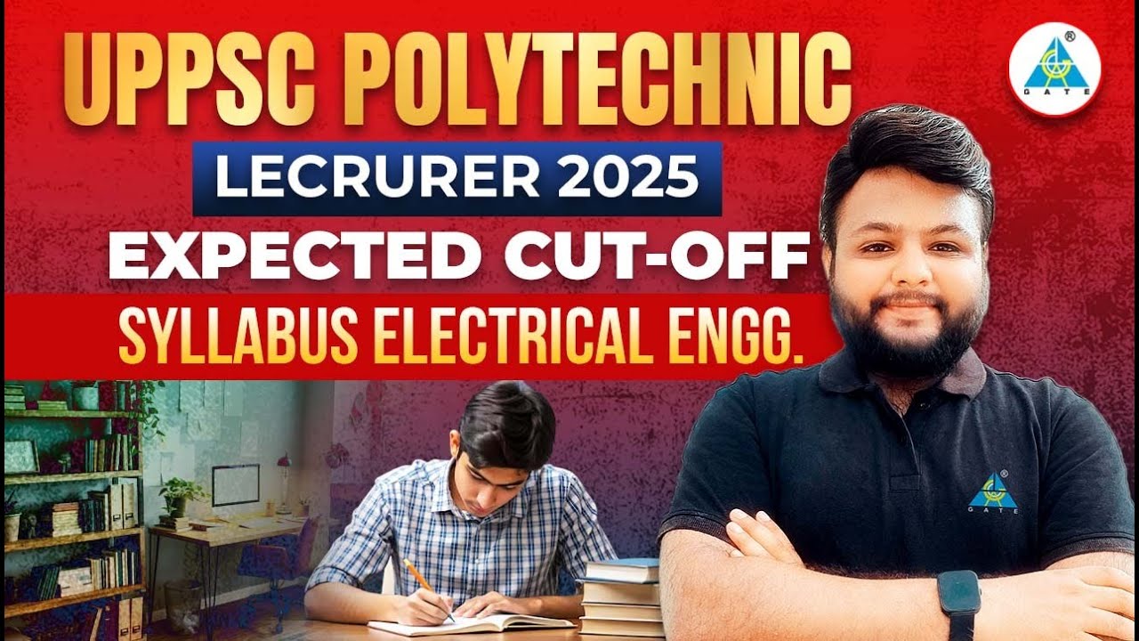 UPPSC Polytechnic Lecturer 2025 Electrical Engg | Complete Syllabus & Expected Cut-Off 🔥