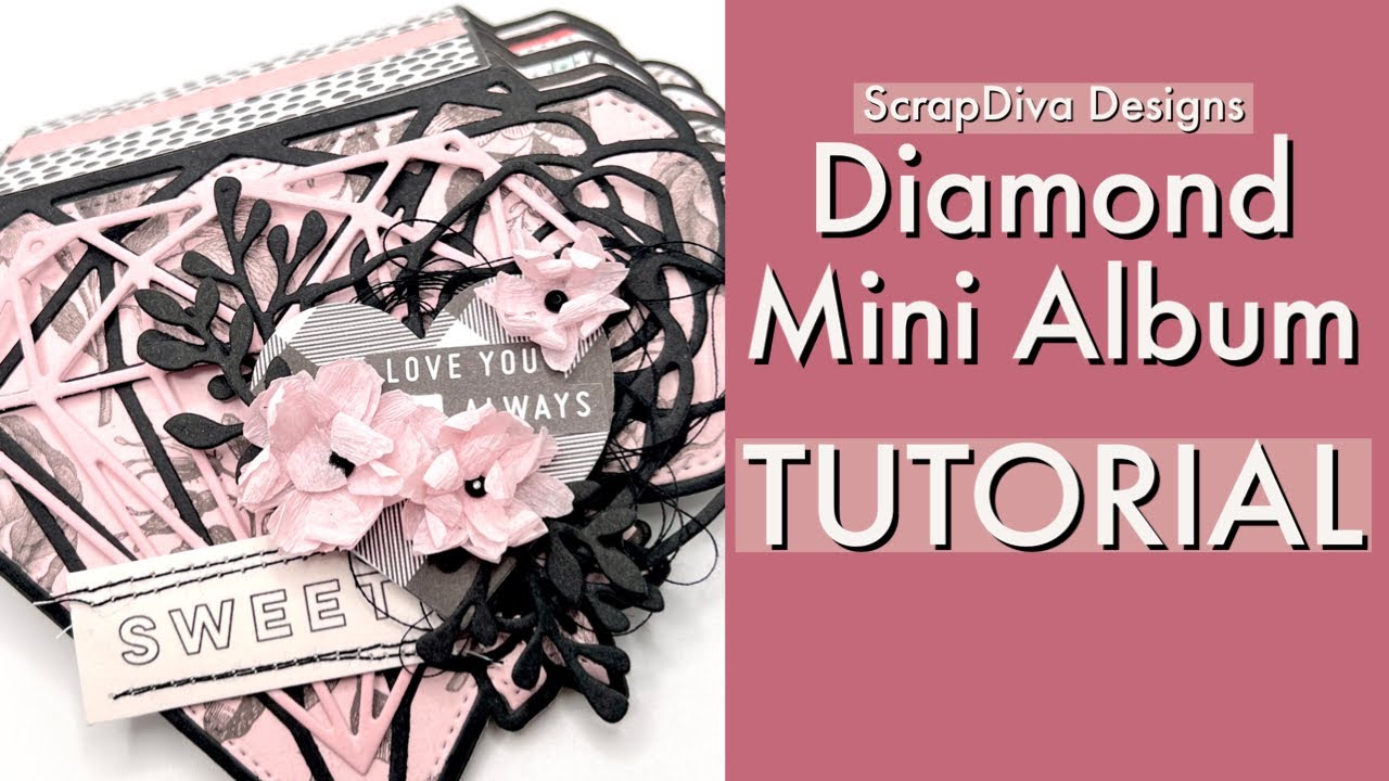 💎Diamond Mini Album 💎 TUTORIAL 💎 featuring @ScrapDiva29 New May Release Set.