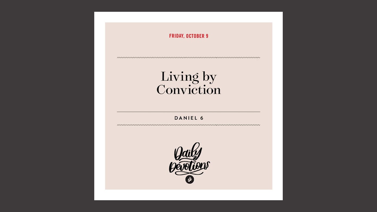 Living By Conviction — Daily Devotional