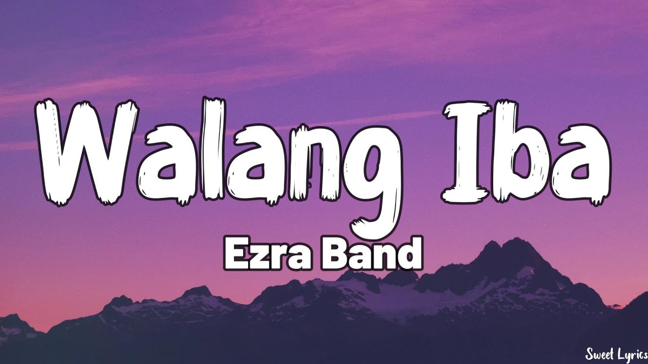 Walang Iba (Lyrics) - Ezra Band