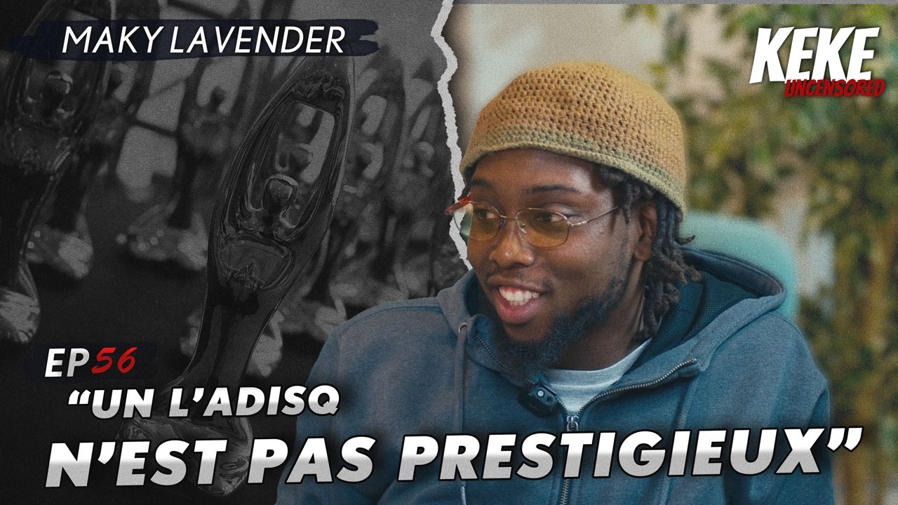 Maky Lavender - Être un rappeur noir au Québec   - Keke Uncensored #56