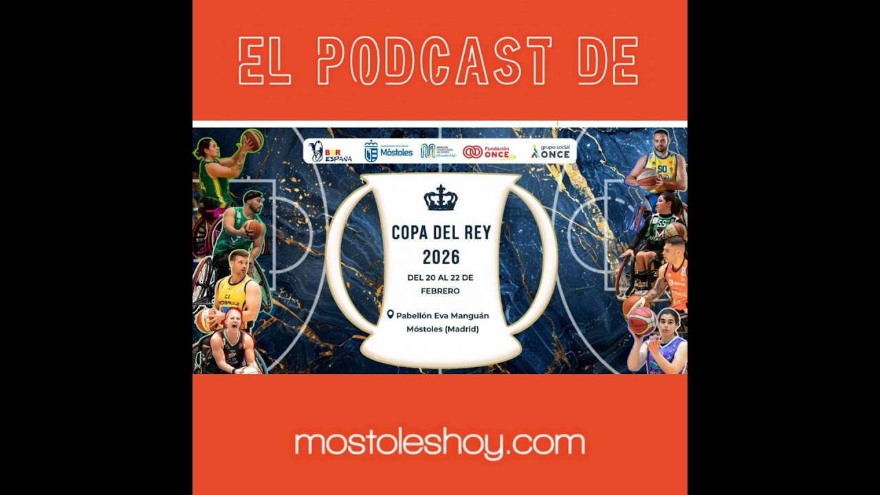 Llega la Copa del Rey de baloncesto en silla de ruedas en Móstoles: podcast mostoleshoy