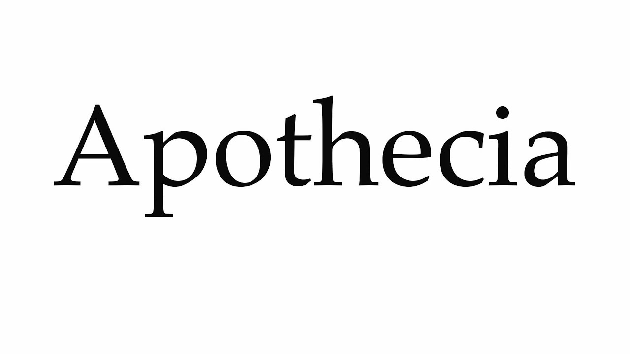How to Pronounce Apothecia