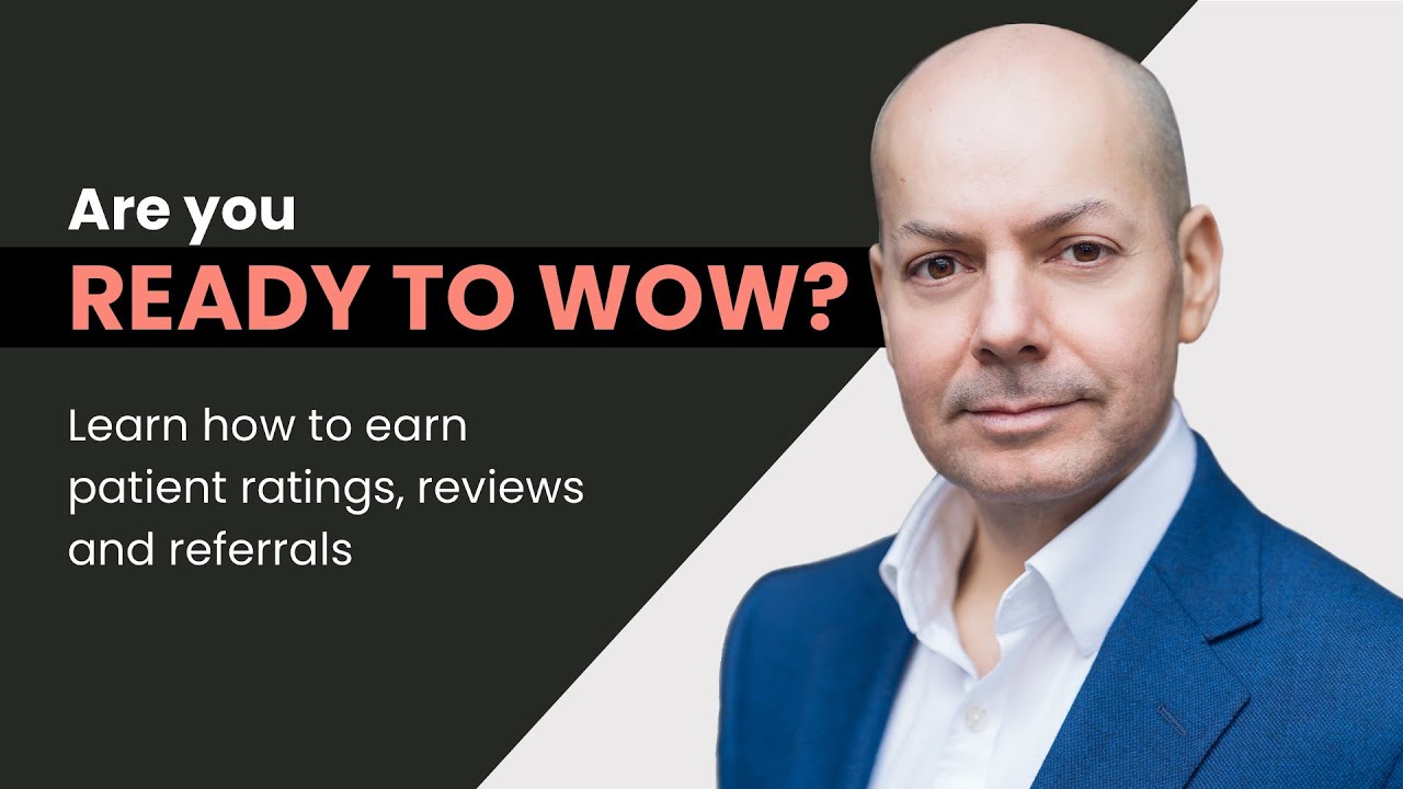 Are you ready to WOW your patients? Learn how to earn patient ratings, reviews and referrals