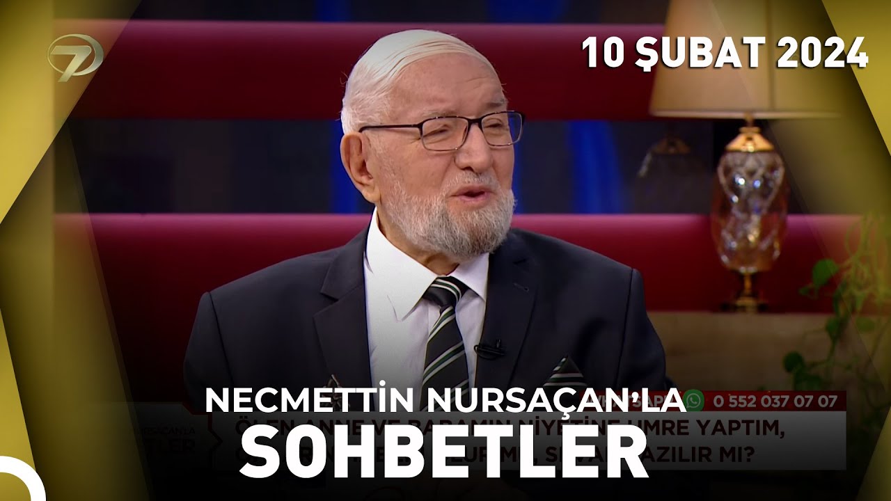 Necmettin Nursaçan'la Sohbetler - 10 Şubat 2024