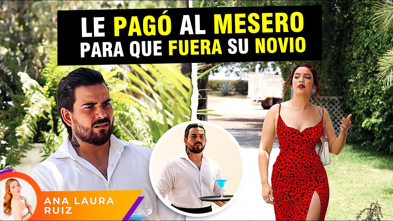 Le pagó al mesero para que fuera su novio