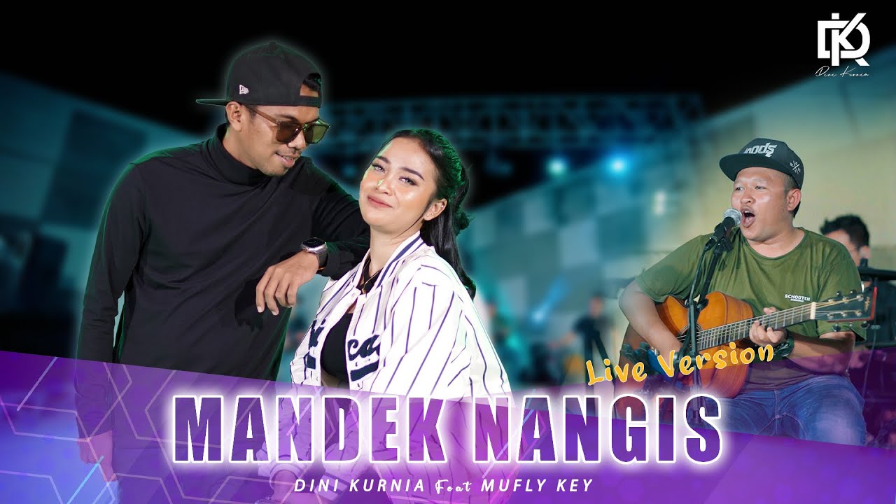 MANDEK NANGIS - Mufly Key Ft Dini Kurnia