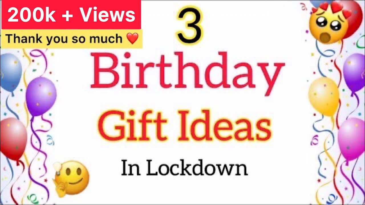 3 Amazing DIY Birthday Gift Ideas During Quarantine | Birthday Gifts | Birthday Gifts 2020