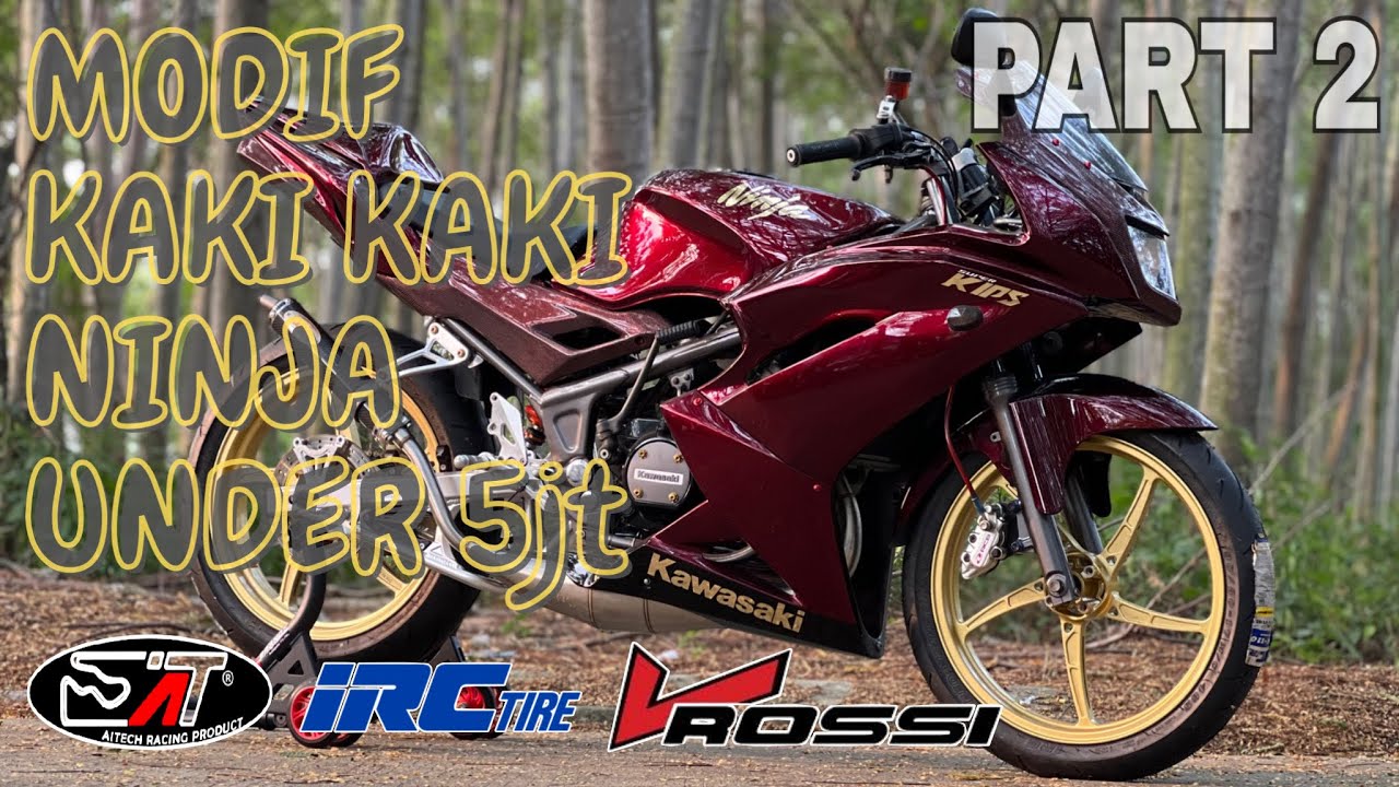 #5 [PART 2] GANTI VELG VROSSI MAMBA, ARM AITECH & BAN IRC MBR 110 | NINJA RR 150 NEW