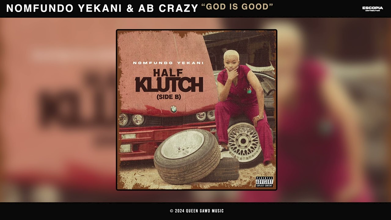 Nomfundo Yekani & AB Crazy - God Is Good (Official Audio)