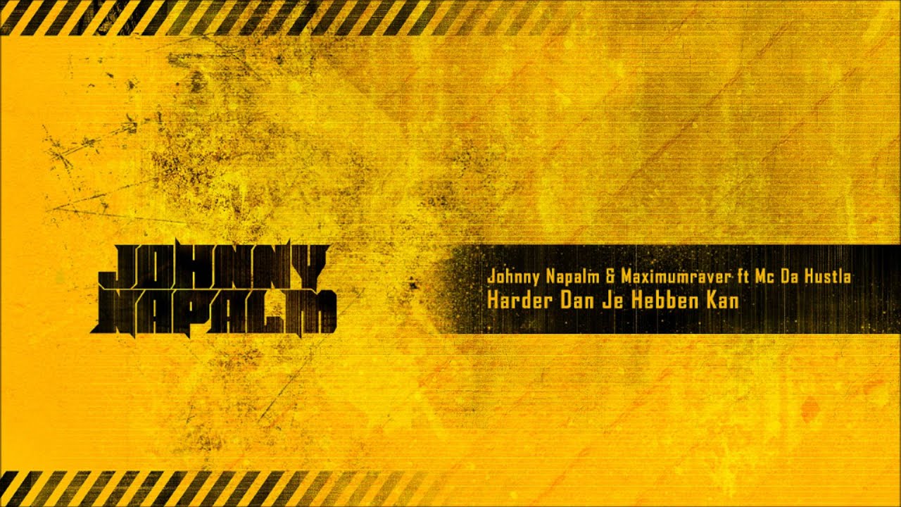Johnny Napalm & Maximumraver ft MC Da Hustla - Harder Dan Je Hebben Kan(Napalm Free 001)