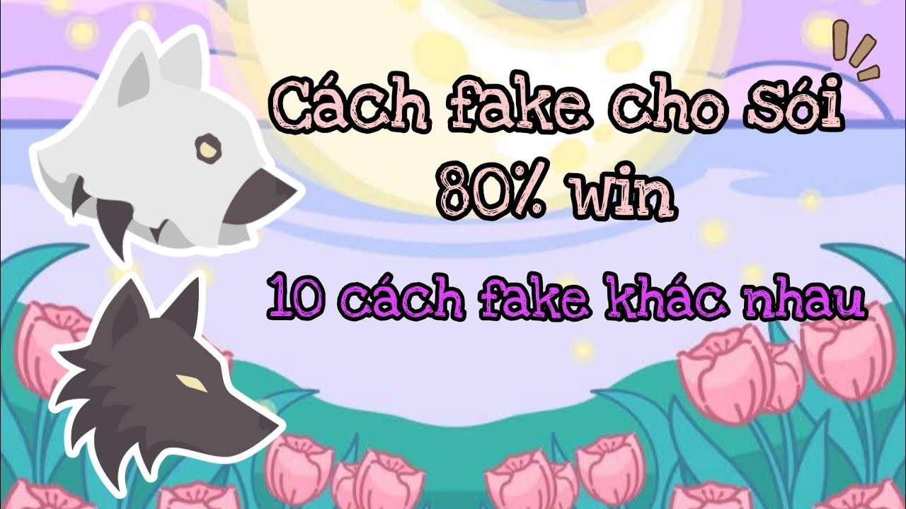 Cách fake và những điều khiến phe sói dễ thua/ Wolvesville