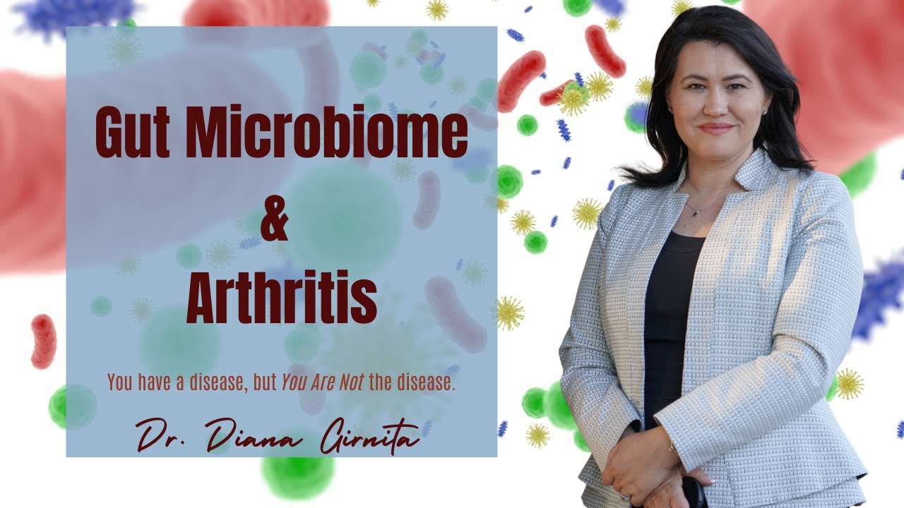 Gut microbiome and Arthritis -what is the relationship? | Dr. Diana Girnita -rheumatologist