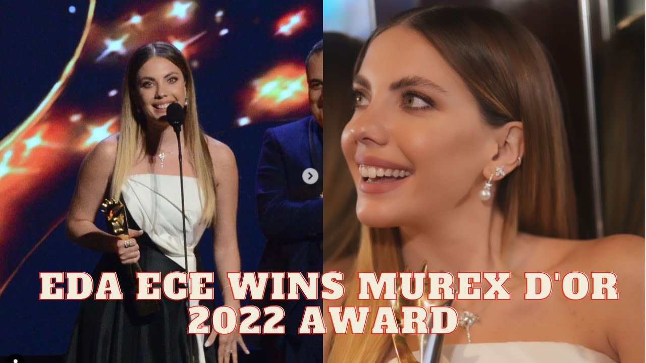 Turkish Actress Eda Ece (Yasak Elma) Wins Murex D'or 2022 Award I Turkish Series I Turkish Drama