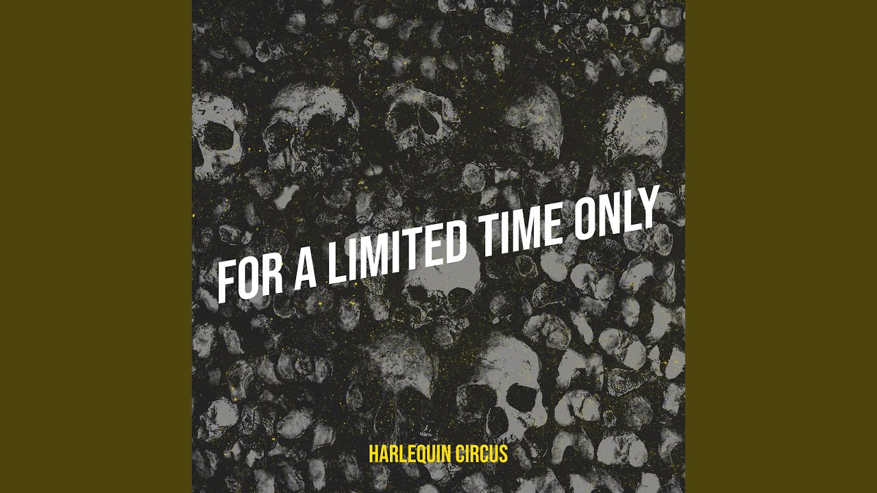 For a Limited Time Only