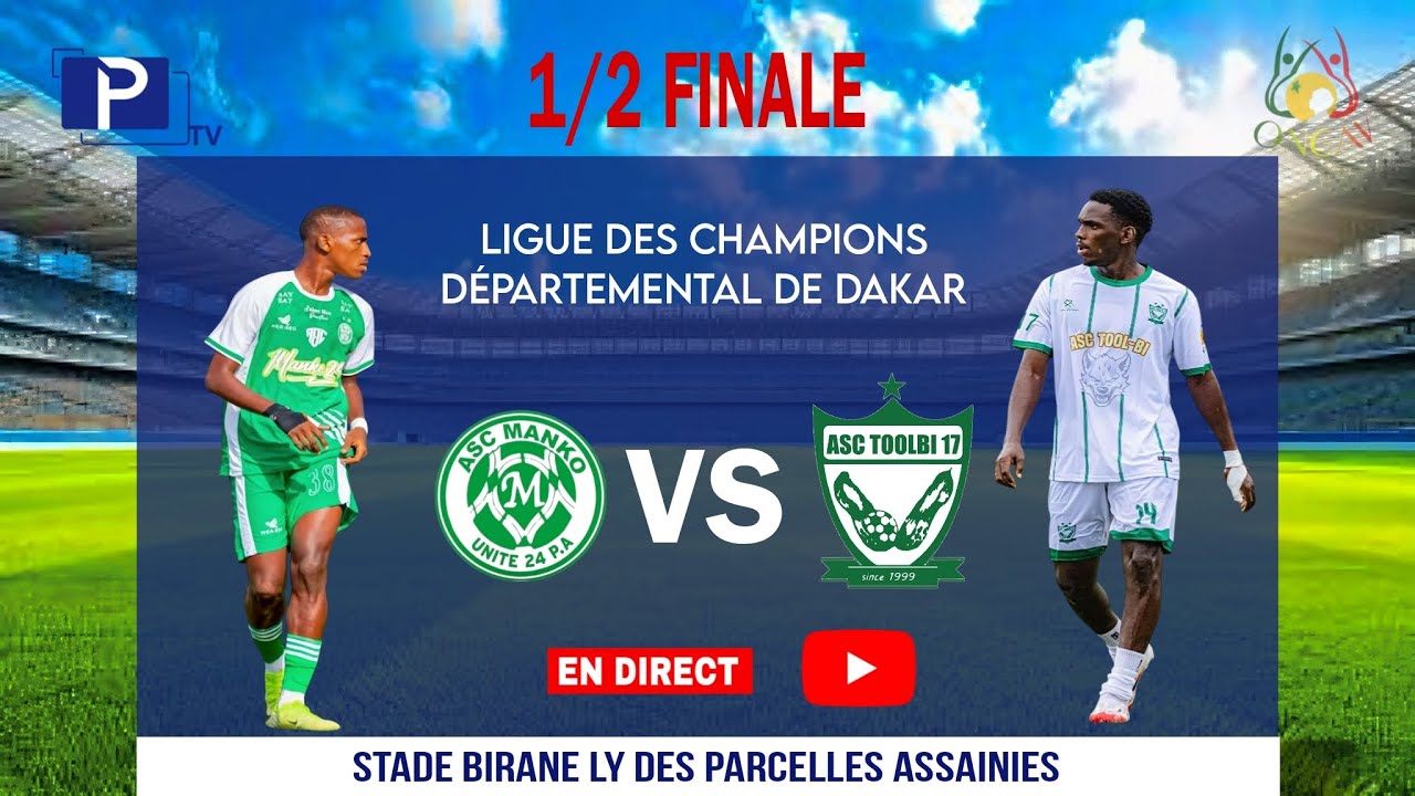 🛑EN DIRECT : ASC MANKO VS ASC TOOL BI LIGUE DES CHAMPIONS DÉPARTEMENTAL DE DAKAR