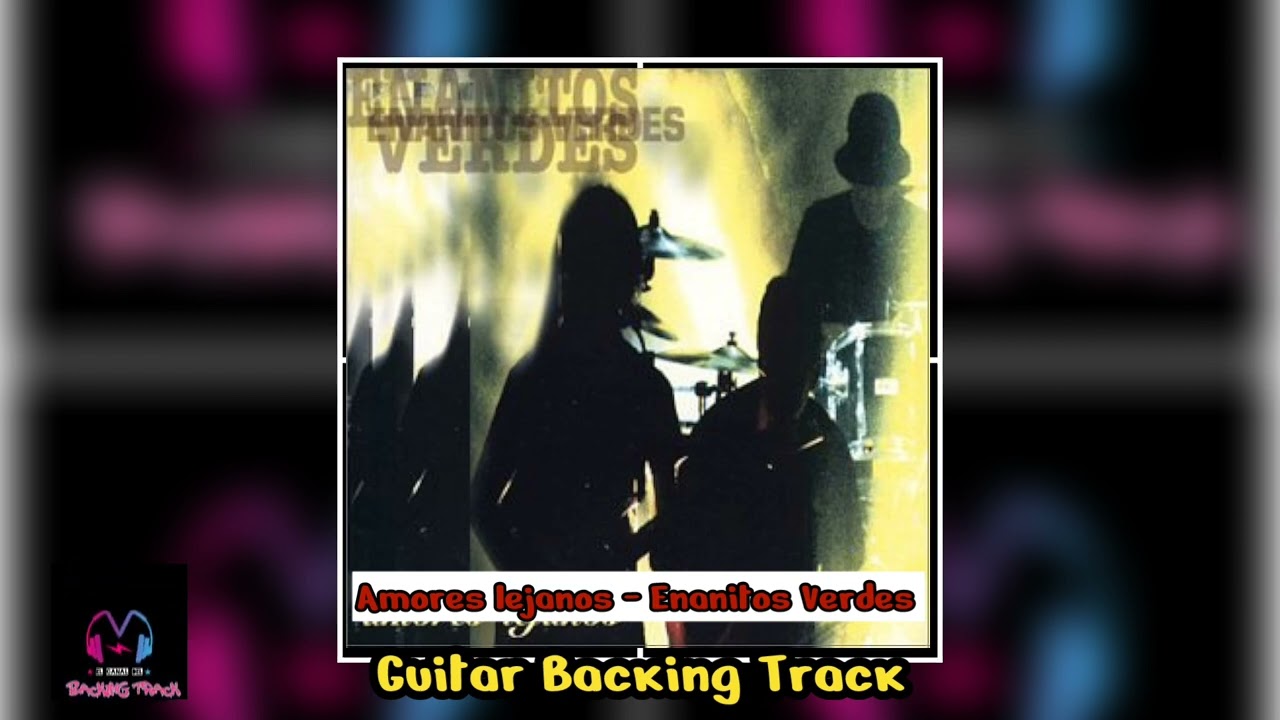Amores lejanos (Con voz) | Guitar Backing Track | Pista sin guitarra | Enanitos Verdes
