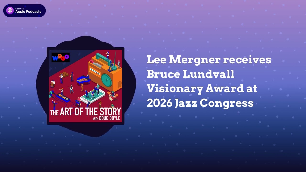 Lee Mergner receives Bruce Lundvall Visionary Award at 2026 Jazz Congress | The Art of the Story