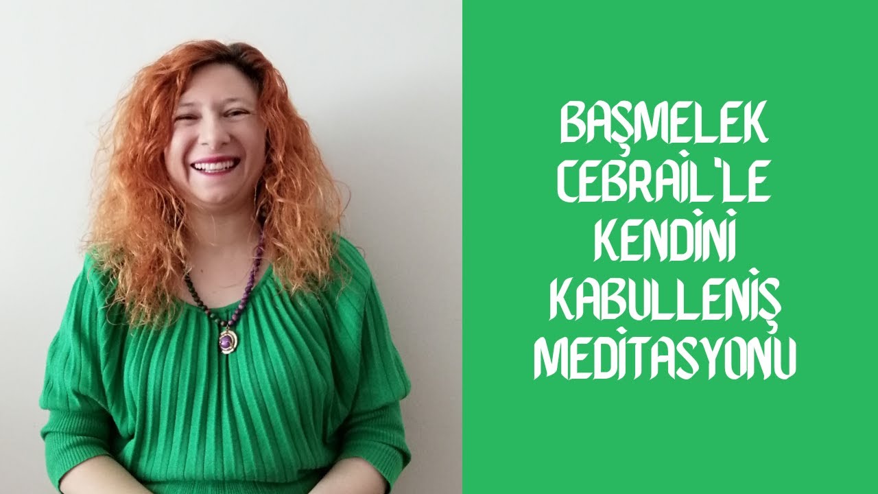 Başmelek Cebrail'le Kendini Kabulleniş Meditasyonu