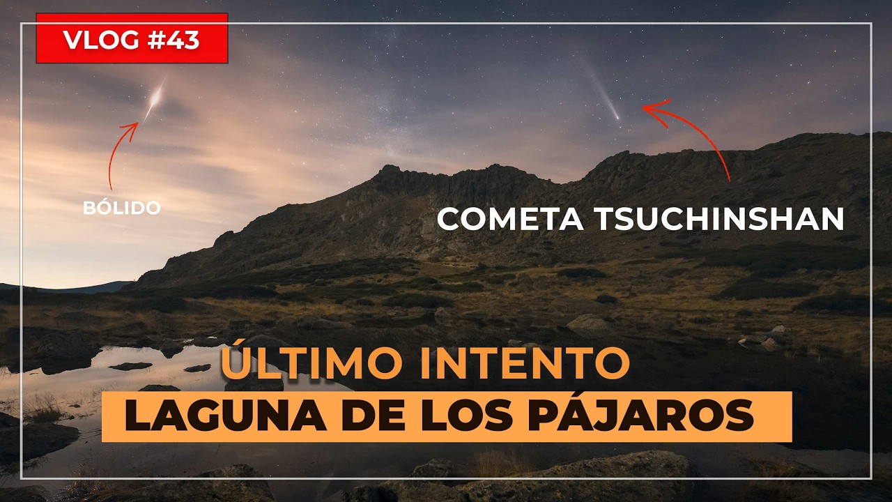 [VLOG 43] ¿El Cometa del siglo? Así fotografié el COMETA TSUCHINSHAN en  PEÑALARA, Madrid