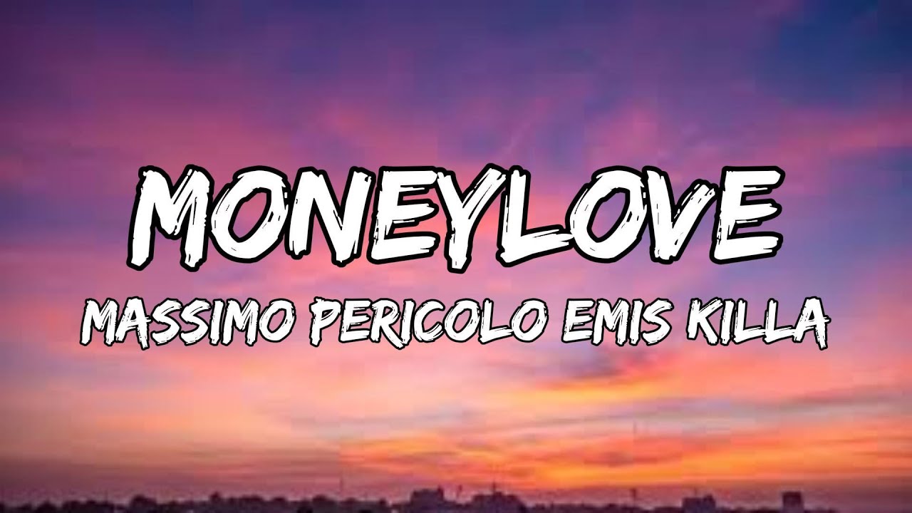 Massimo Pericolo - Moneylove (feat. Emis Killa) [Testo/Lyrics]