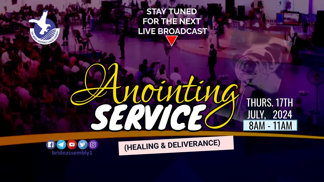 LIVE: ANOINTING SERVICE (HEALING & DELIVERANCE) THURS. 18TH JULY, 2024. BRIDE ASSEMBLY CHURCH LAGOS.