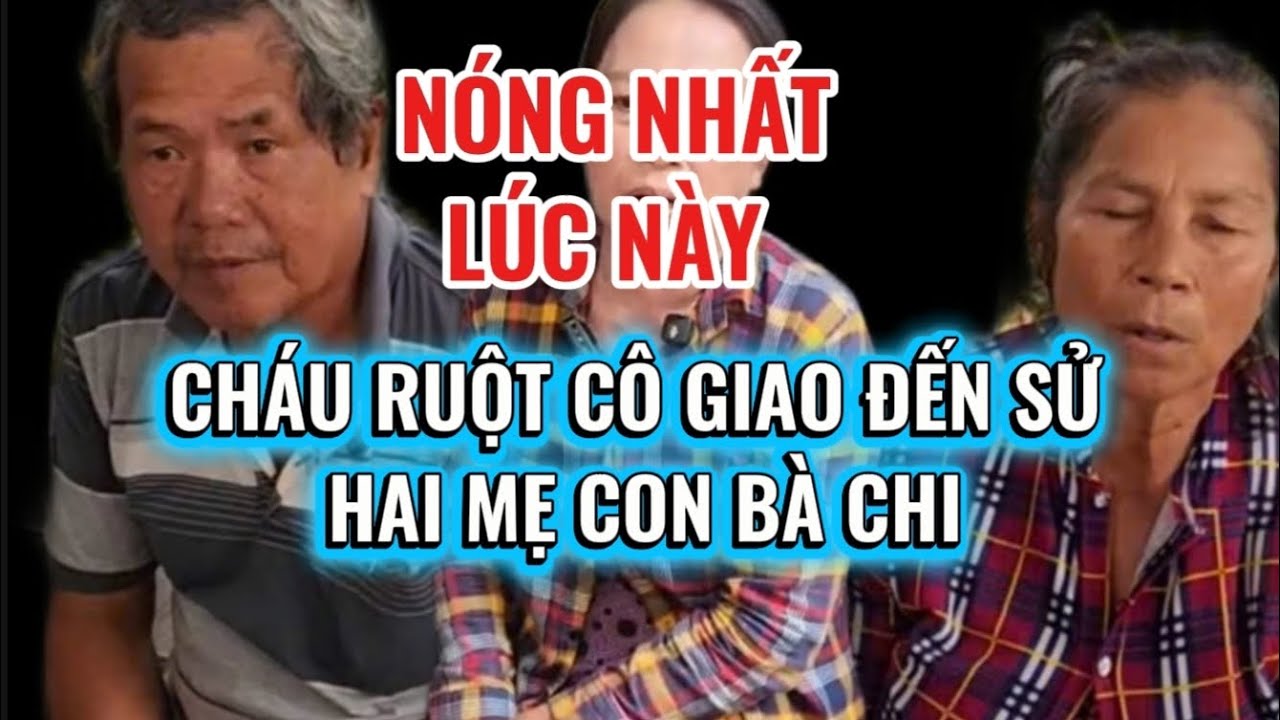 Ch&aacute;u ruột c&ocirc; Giao l&ecirc;n tiếng xuống nh&agrave; Ch&uacute; Ba Minh bem c&ocirc; Chi 
