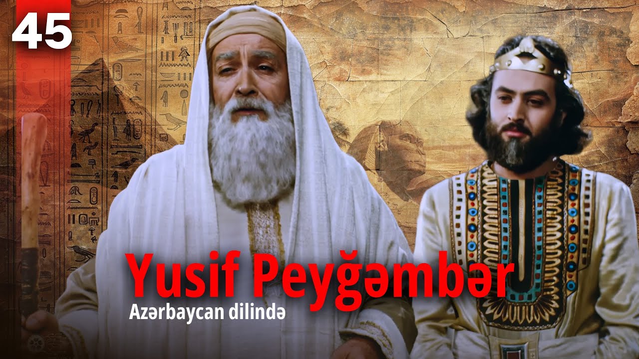 Yusif Peyğəmbər | 45-ci hissə | Azərbaycan dilində | Son bölüm