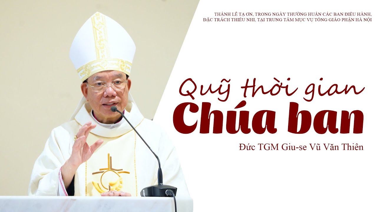 Quỹ thời gian Chúa ban | Đức TGM Giu-se Vũ Văn Thiên