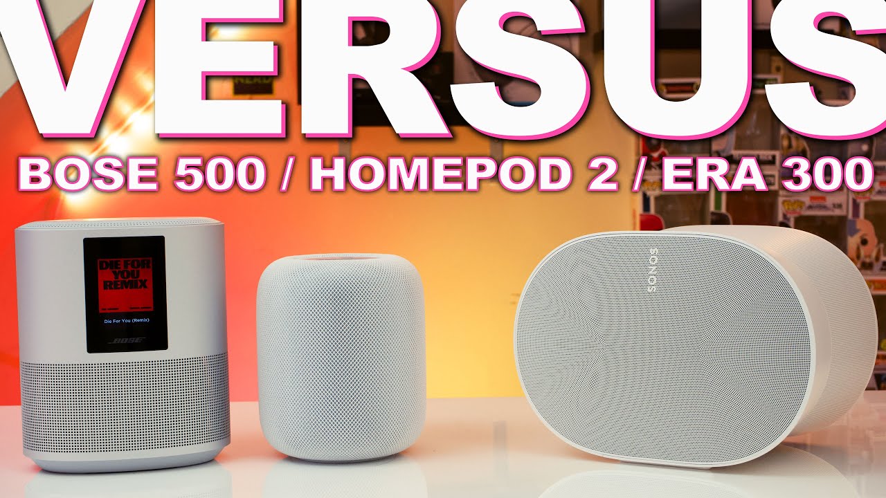 Sonos Era 300 Vs HomePod Gen 2 vs Bose Smart Speaker 500