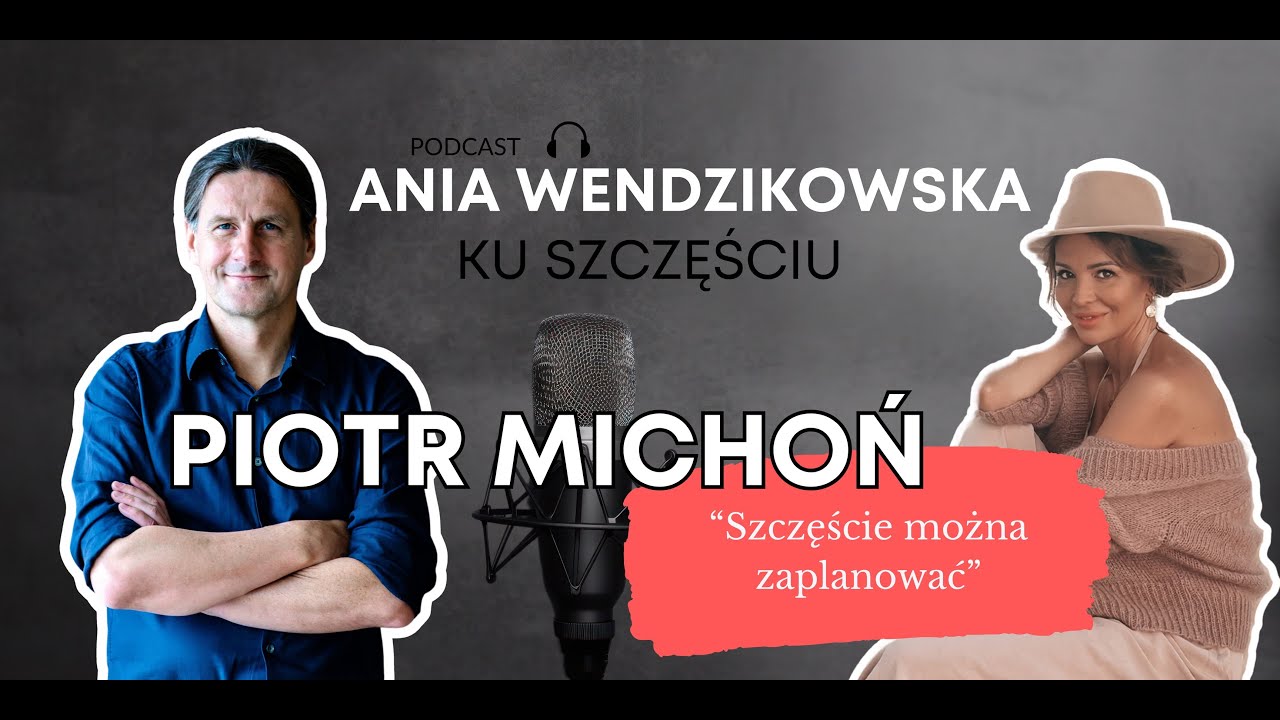 Piotr Michoń: nauka o szczęściu, stw&oacute;rz fundament szczęśliwego życia