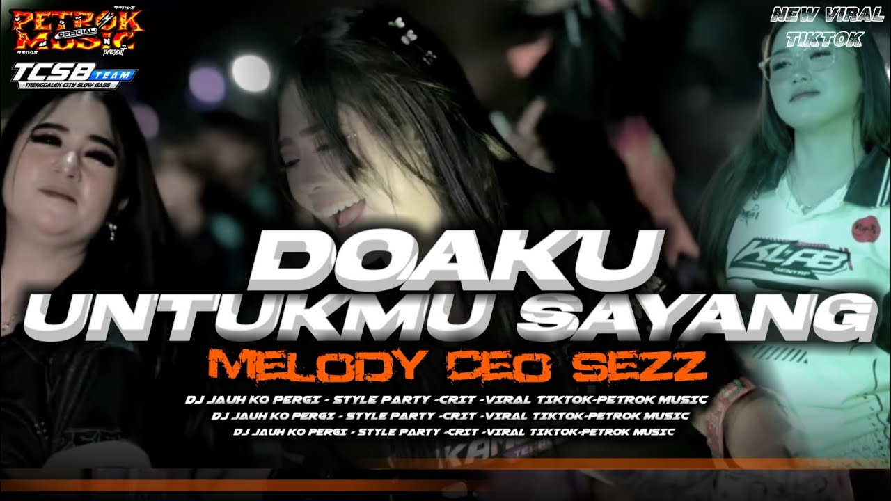 DJ DOAKU UNTUKMU SAYANG‼️DJ PARTY MELODY CEO DRACIN VIRAL TIKTOK🔥FROM PETROK MUSIC OFFICIAL