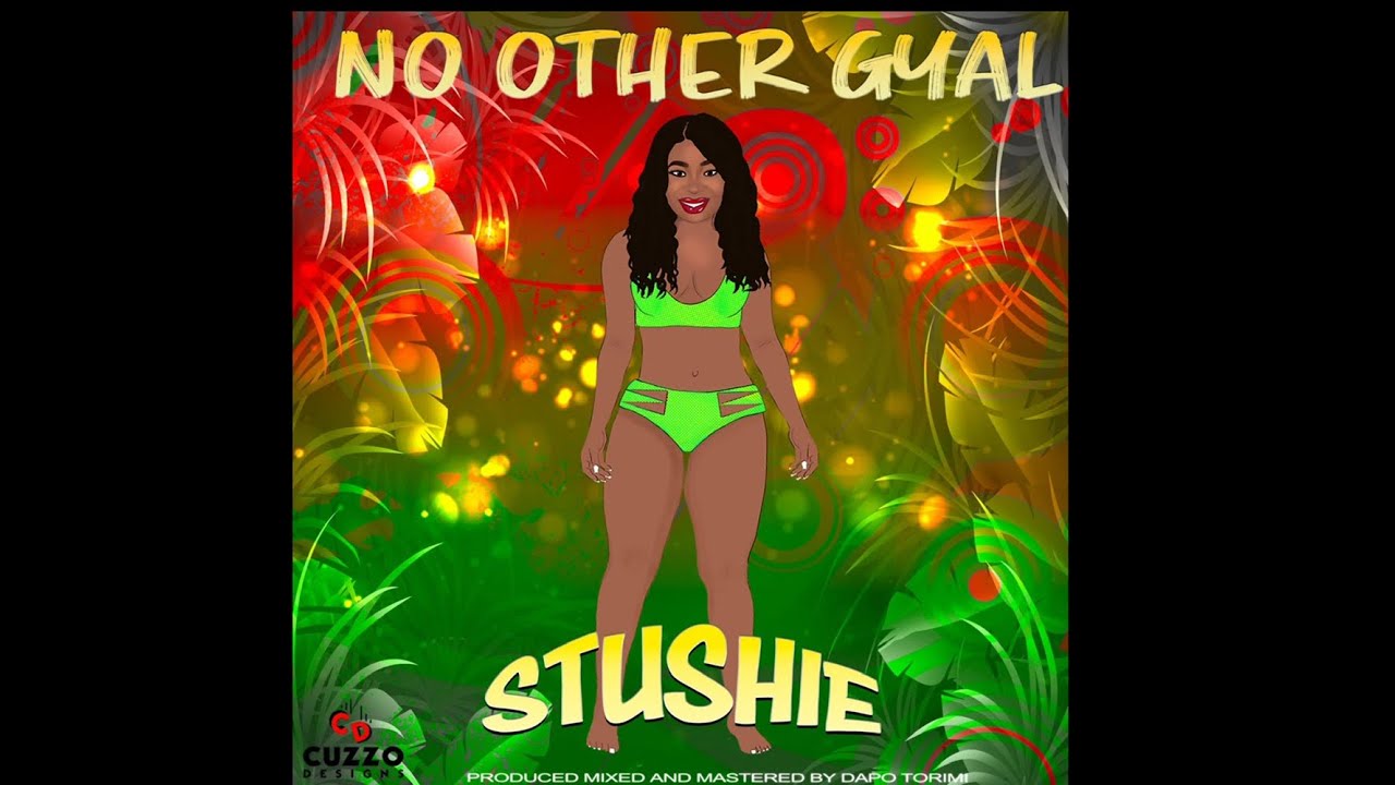 Stushie- No Other Gyal - Produced, Mixed and Mastered By @DapoTorimiro